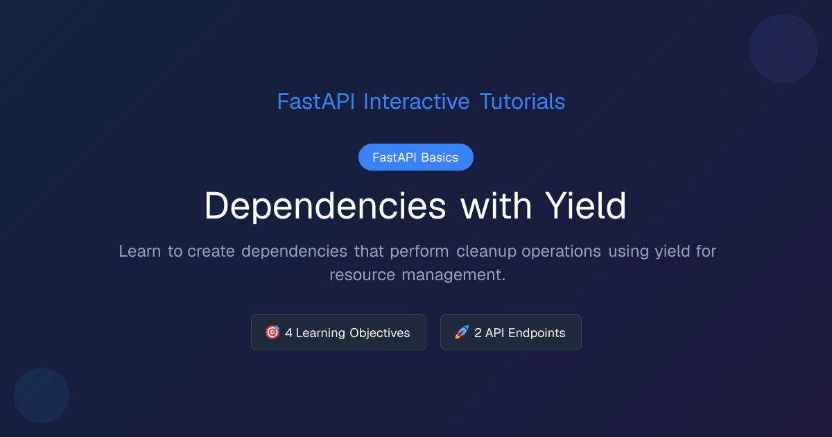 Dependencies with Yield | FastAPI Basics | FastAPI Tutorial